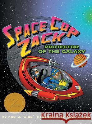 Space Cop Zack, Protector of the Galaxy Winn, Don M. 9781937615239 Cardboard Box Adventures - książka