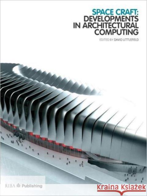Space Craft: Developments in Architectural Computing Littlefield, David 9781859462928 RIBA Enterprises - książka