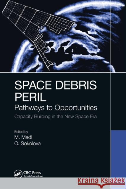 Space Debris Peril: Pathways to Opportunities  9780367518196 CRC Press - książka