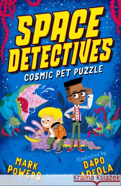 Space Detectives: Cosmic Pet Puzzle Mark Powers 9781526603210 Bloomsbury Publishing PLC - książka