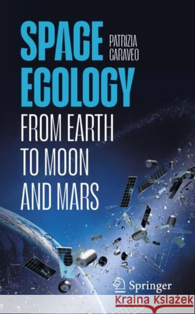 Space Ecology: From Earth to Moon and Mars Patrizia Caraveo 9783031783432 Springer - książka