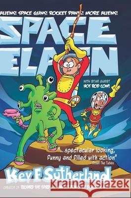 Space Elain - Hardback: With special guest Hot Rod Cow Kev F. Sutherland Kev Sutherland 9781445723020 Lulu.com - książka