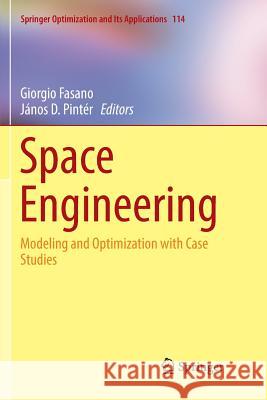 Space Engineering: Modeling and Optimization with Case Studies Fasano, Giorgio 9783319823706 Springer - książka