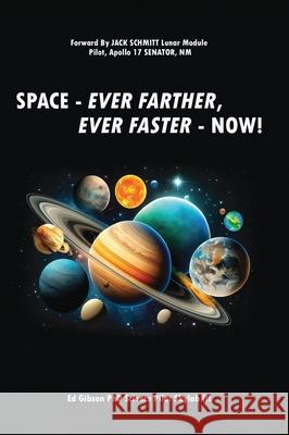 Space: Ever Farther, Ever Faster - Now! Ed Gibson Jack Schmitt 9781965384503 Ed Gibson - książka