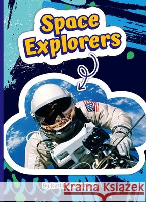 Space Explorers Kathleen Corrigan 9781503877887 Child's World - książka