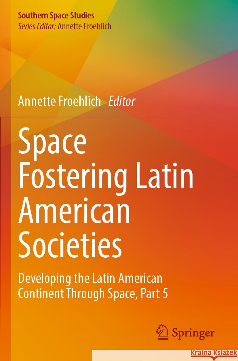 Space Fostering Latin American Societies  9783031404177 Springer Nature Switzerland - książka