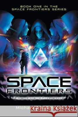 Space Frontiers: The Eye of Icarus Michael d'Ambrosio 9781959314868 Quantum Discovery - książka