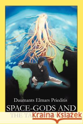 Space-Gods and the Tai-Chi master Daumants Elmars Prieditis 9780595293346 iUniverse - książka