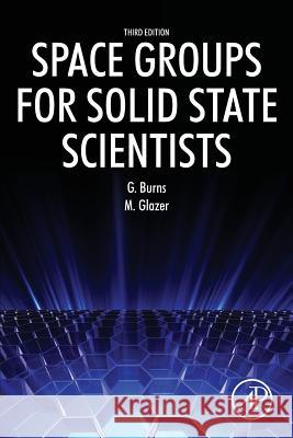 Space Groups for Solid State Scientists Michael Glazer Gerald Burns 9780128100615 Academic Press - książka