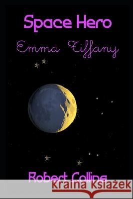 Space Hero Emma Tiffany Robert Collins 9798506693772 Independently Published - książka