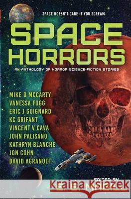 Space Horrors: An Anthology of Science-Fiction Stories E. S. Magill 9781961502123 Scribes & Scribblers Publishing - książka