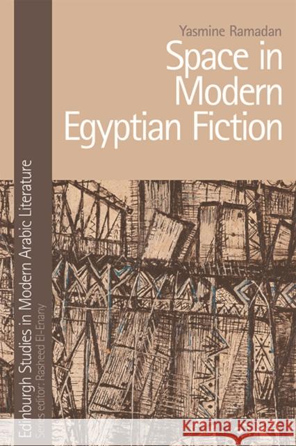Space in Modern Egyptian Fiction Yasmine Ramadan   9781474427647 Edinburgh University Press - książka