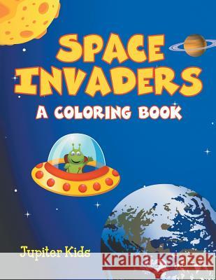 Space Invaders (A Coloring Book) Jupiter Kids 9781682129937 Jupiter Kids - książka