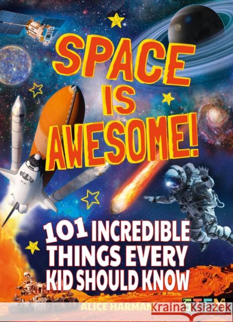 Space Is Awesome!: 101 Incredible Things Every Kid Should Know Alice Harman 9781788885522 Arcturus Publishing Ltd - książka