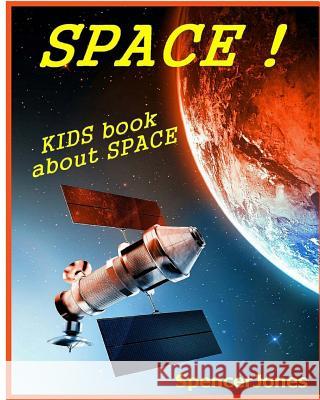 Space: Kids Book About the Solar System Jones, Spencer 9781979764971 Createspace Independent Publishing Platform - książka