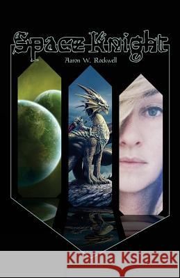 Space Knight Aaron W. Rockwell 9781523820658 Createspace Independent Publishing Platform - książka
