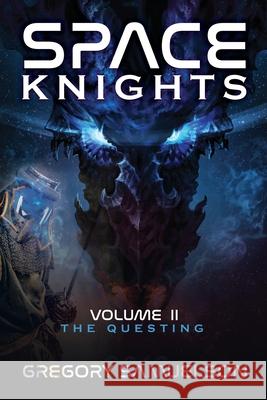 Space Knights: The Questing Gregory Samuelson 9781953284495 Light Switch Press - książka