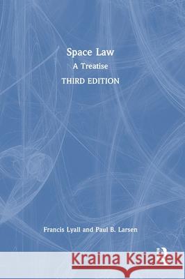 Space Law: A Treatise Francis Lyall Paul B. Larsen 9781032698373 Routledge - książka