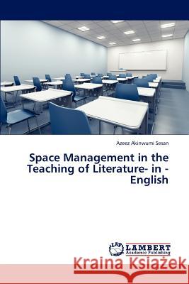 Space Management in the Teaching of Literature- In - English Sesan Azeez 9783846552988 LAP Lambert Academic Publishing - książka