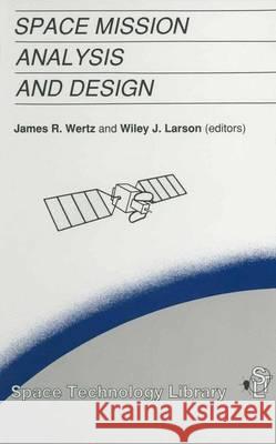 Space Mission Analysis and Design Wertz, J. R. 9780792309710 Springer - książka