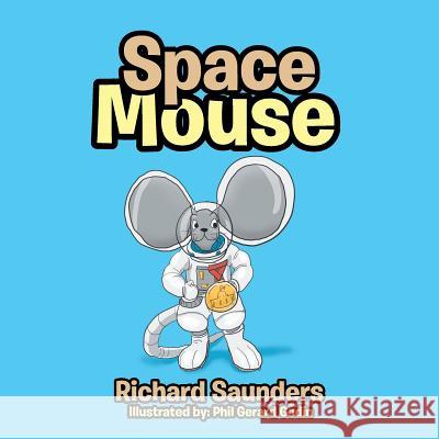 Space Mouse Richard Saunders 9781543437737 Xlibris - książka
