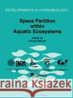 Space Partition Within Aquatic Ecosystems Balvay, Girard 9780792332930 Kluwer Academic Publishers - książka