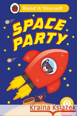 Space Party (Phonics Step 1): Read It Yourself - Level 0 Beginner Reader Ladybird 9780241563557 Penguin Random House Children's UK - książka