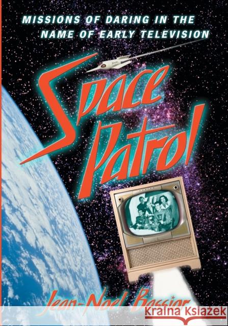Space Patrol Bassior, Jean-Noel 9780786469000 McFarland & Co  Inc - książka