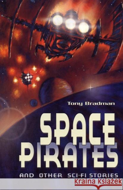Space Pirates and other sci-fi stories Tony Bradman 9780713689051 Bloomsbury Publishing PLC - książka