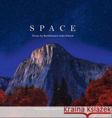 Space: Poems by Bartholomew John Erbach Bartholomew John Erbach Sarah M. Charehart 9780986158544 Highpoint Executive Publishing - książka