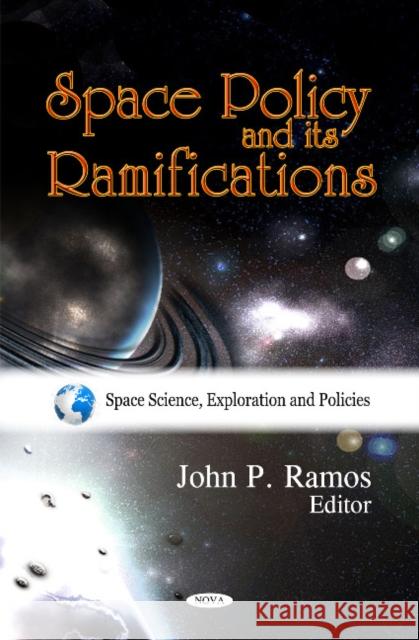 Space Policy & its Ramifications John P Ramos 9781617615559 Nova Science Publishers Inc - książka