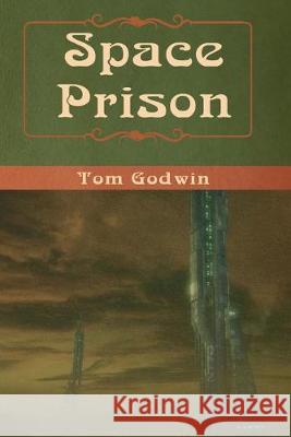 Space Prison Tom Godwin 9781618958549 Bibliotech Press - książka