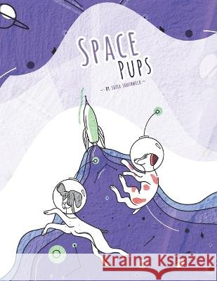 Space Pups Tyler Wain Sofia Southwick  9798375227887 Independently Published - książka