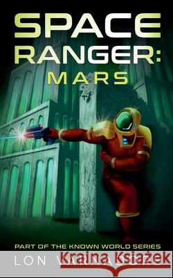 Space Ranger: Mars Lon Varnadore 9781393022121 Lon Varnadore - książka