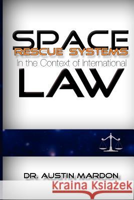 Space Rescue Systems In the Context of International Law Austin Mardon 9781897472217 Golden Meteorite Press - książka