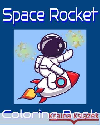 Space Rocket: Coloring Book Ideal Element 9798363653902 Independently Published - książka