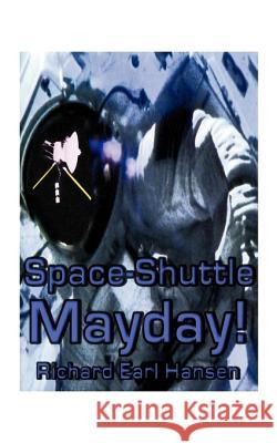 Space-Shuttle, Mayday!: Check Six Hansen, Richard Earl 9781585003228 AUTHORHOUSE - książka