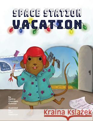 Space Station Vacation Darlina Chambers Eichman, Glori Alexander 9781732771307 Doodle and Peck Publishing - książka