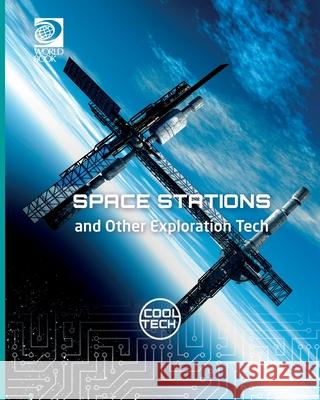 Space Stations and Other Exploration Tech Richard Spilsbury 9780716654971 World Book - książka