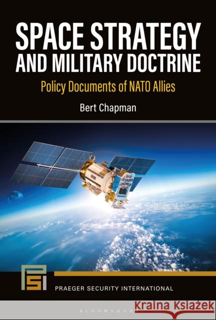 Space Strategy and Military Doctrine: Policy Documents of NATO Allies Bert Chapman 9798765127216 Bloomsbury Publishing USA - książka