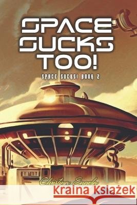 Space Sucks Too! Christina Engela   9798360360551 Independently Published - książka