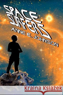 Space Surfers MS Anne E. Johnson 9781523806539 Createspace Independent Publishing Platform - książka