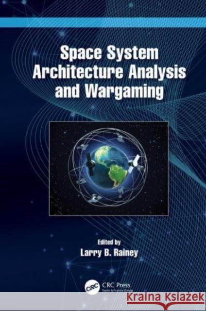 Space System Architecture Analysis and Wargaming  9781032343792 Taylor & Francis Ltd - książka