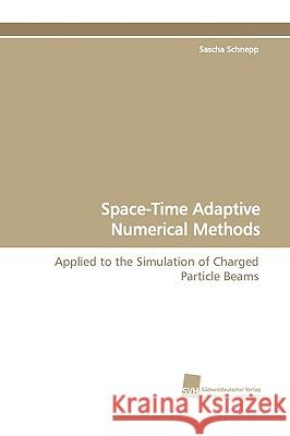 Space-Time Adaptive Numerical Methods Sascha Schnepp 9783838106663 Sudwestdeutscher Verlag Fur Hochschulschrifte - książka