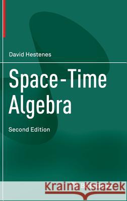 Space-Time Algebra David Hestenes 9783319184128 Birkhauser - książka