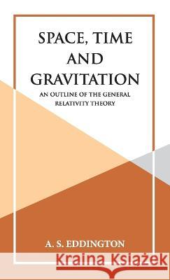 Space, Time and Gravitation A S Eddington 9789395034111 Hawk Press - książka