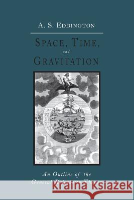Space, Time and Gravitation: An Outline of the General Relativity Theory Arthur Stanley Eddington 9781614274124 Martino Fine Books - książka