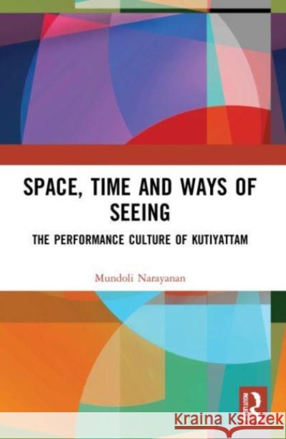 Space, Time and Ways of Seeing Mundoli (University of Calicut, India) Narayanan 9781032000374 Taylor & Francis Ltd - książka