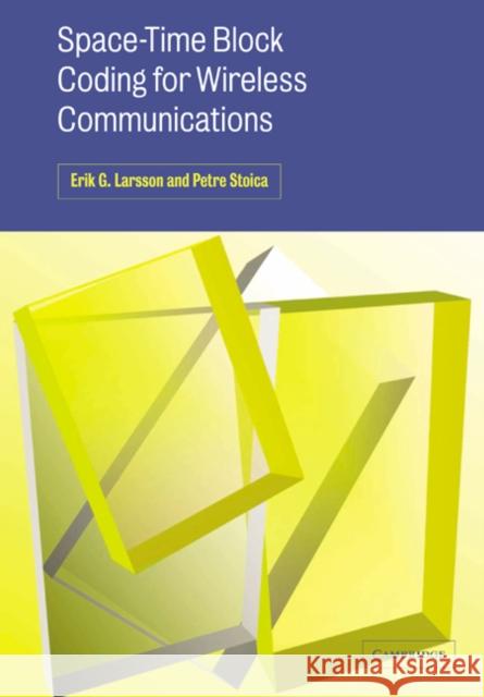 Space-Time Block Coding for Wireless Communications Erik G. Larsson Petre Stoica 9780521065337 Cambridge University Press - książka