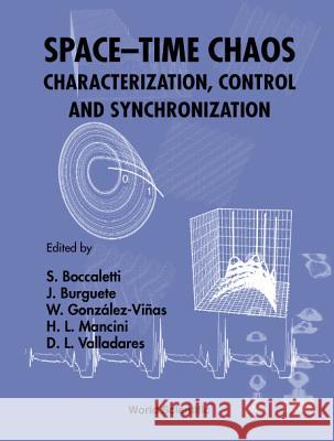 Space-Time Chaos: Characterization, Control and Synchronization S. Boccaletti H. L. Mancini W. Gonzalez-Vinas 9789810245061 World Scientific Publishing Company - książka